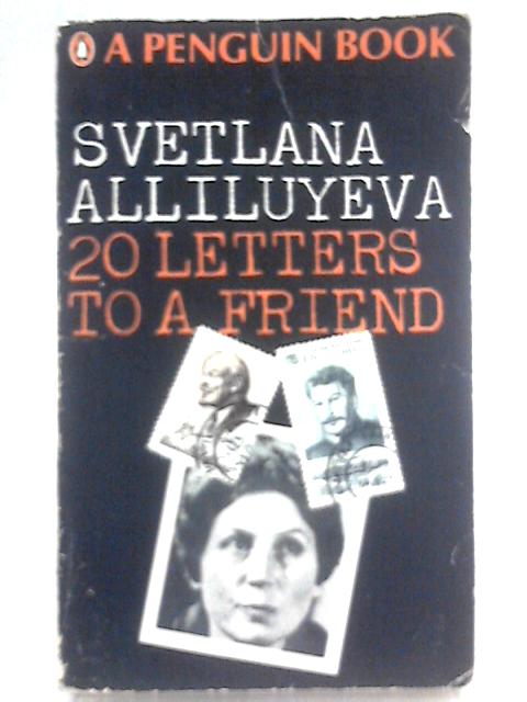 Twenty Letters to a Friend By Svetlana Alliluyeva