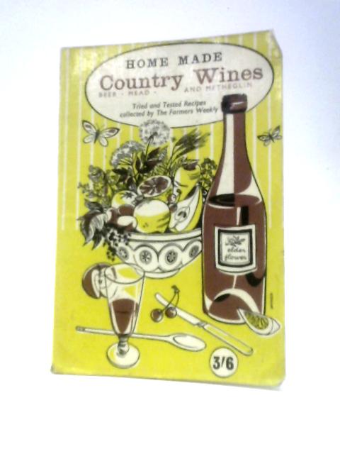 Home Made Country Wines By Dorothy Wise