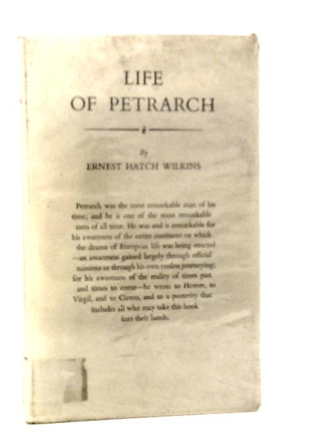 Life of Petrarch By Ernest Hatch Wilkins