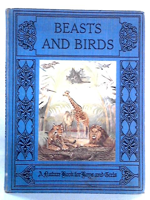 Beasts and Birds, A Nature Book for Boys and Girls By C. von Wyss