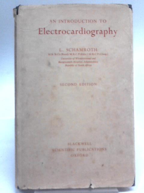 An Introduction to Electrocardiography By L. Schamroth