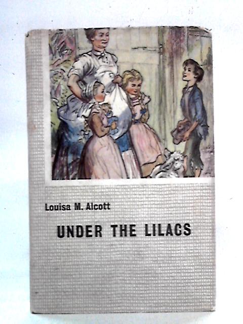 Under the Lilacs von Louisa M. Alcott