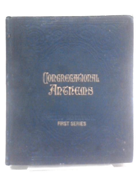 Congregational Anthems, First Series von John Curwen (Editor)