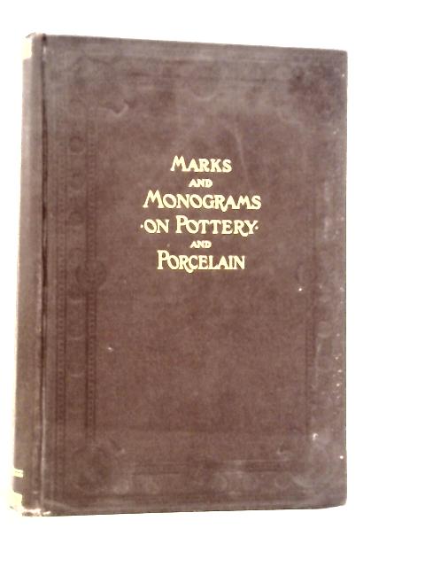 Marks and monograms on european and oriental pottery and porcelain By WM.Chaffers