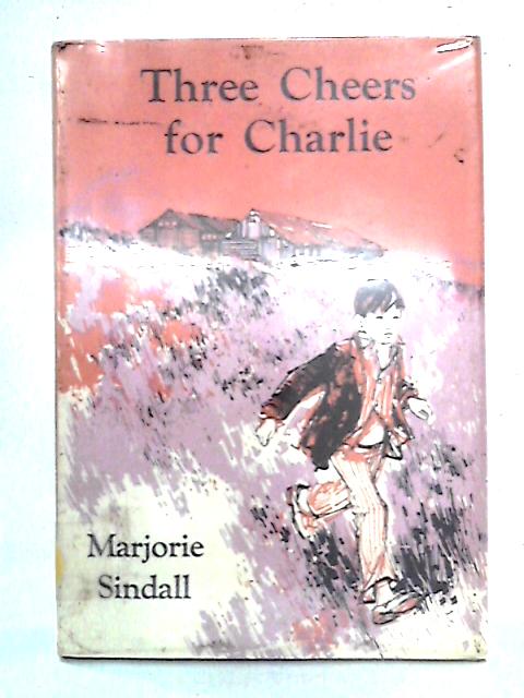 Three Cheers for Charlie By Marjorie Sindall