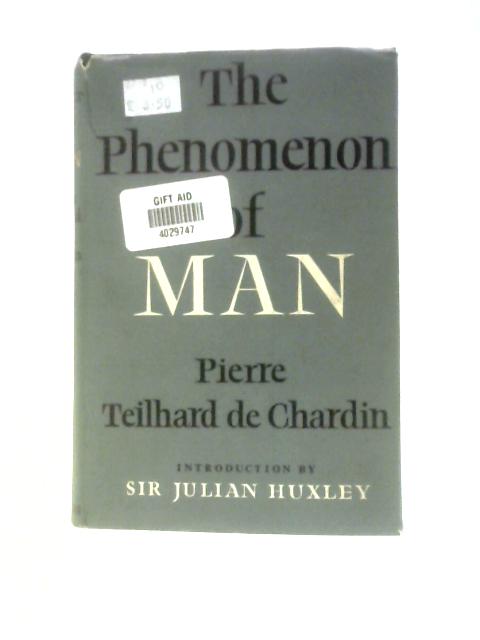 The Phenomenon Of Man von Pierre Teilhard De Chardin