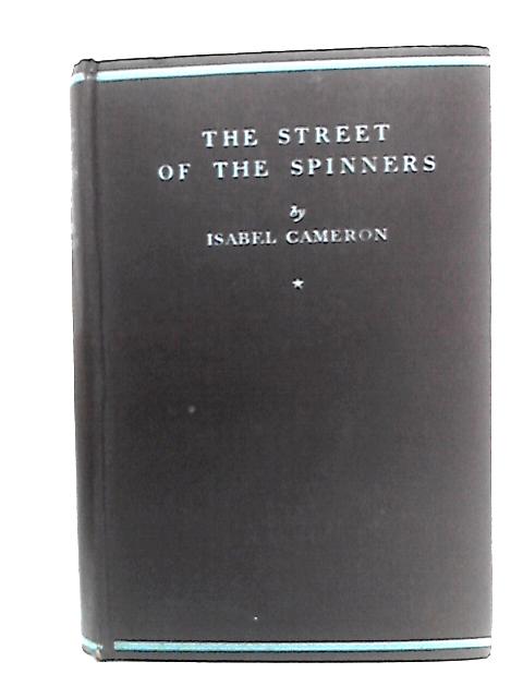 The Street of the Spinners By Isabel Cameron