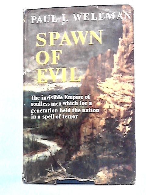 Spawn of Evil von Paul I. Wellman