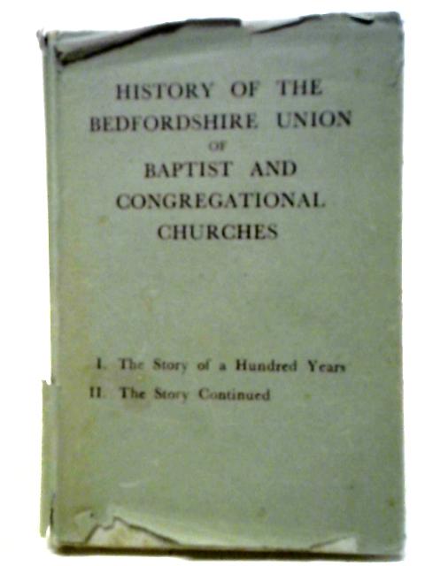 The History Of The Bedfordshire Union Of Christians von John Brown