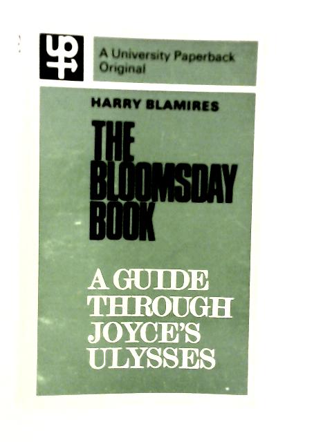 The Bloomsday Book: A Guide through Joyce's Ulysses By Harry Blamires