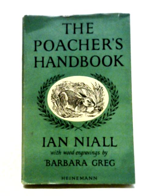 The Poacher's Handbook: For The Man With The Hare-pocket And The Boy With The Snare By Ian Niall