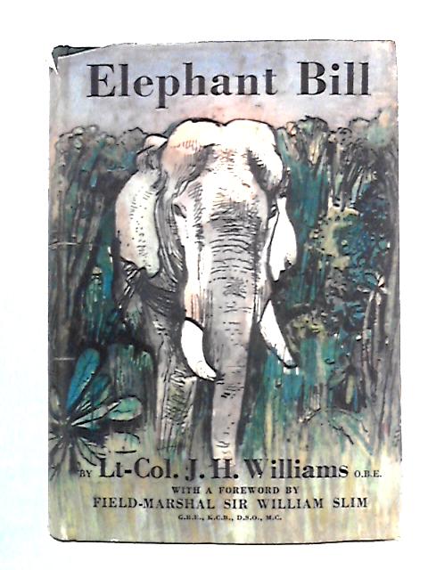 Elephant Bill By Lt Col. J.H. Williams