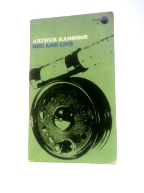 Rod and Line By Arthur Ransome