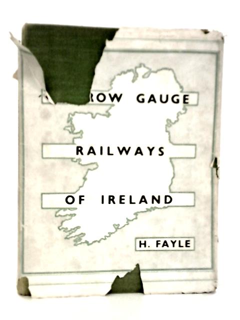 Narrow Gauge Railways of Ireland By H.Fayle