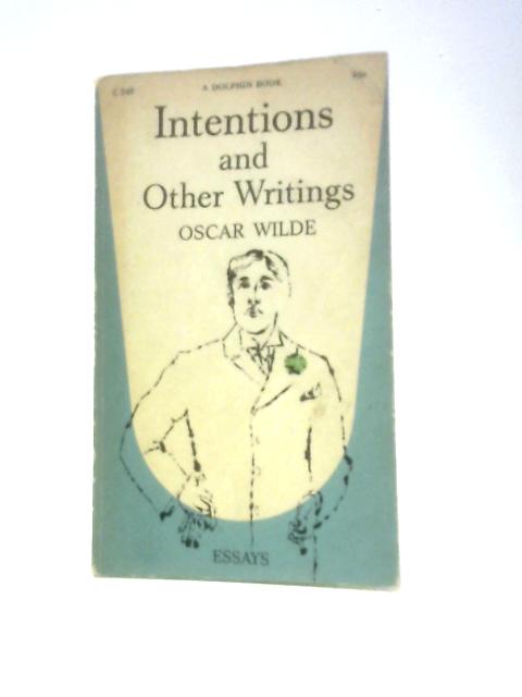 Intentions and Other Writings By Oscar Wilde