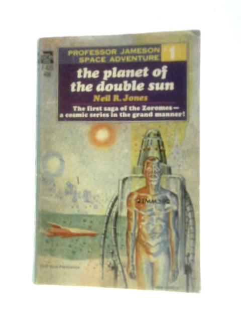 The Planet Of The Double Sun By Neil R.Jones