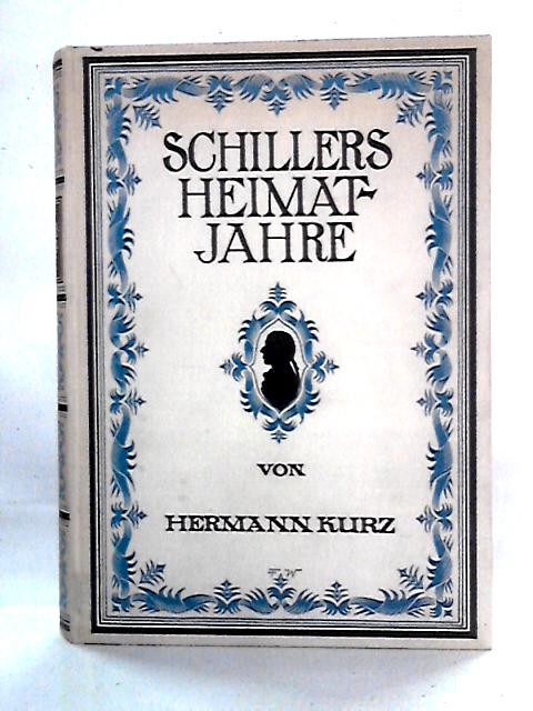 Schillers Heimatjahre By Hermann Kurz