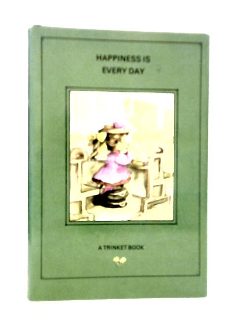 Happiness Is Every Day - A Trinket Book By Fredric Fewings