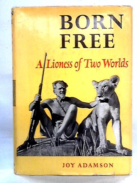 Born Free: A Lioness of Two Worlds von Joy Adamson