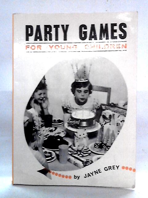 Party Games For Young Children By Jayne Grey