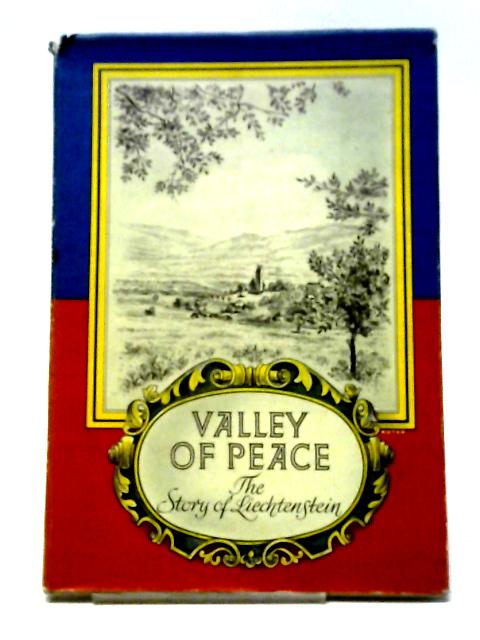 Valley Of Peace: The Story Of Liechtenstein. von Barbara Greene