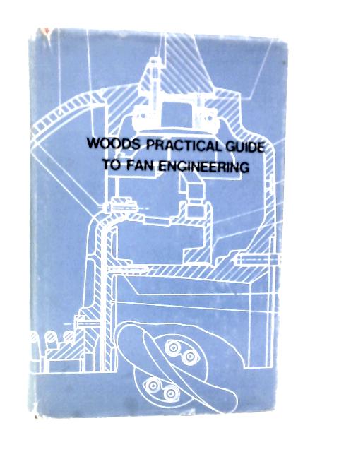 Woods Practical Guide to Fan Engineering By B.B.Daly