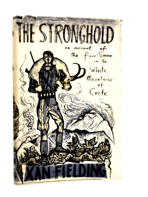 The Stronghold: An Account Of The Four Seasons In The White Mountains Of Crete von Xan Fielding