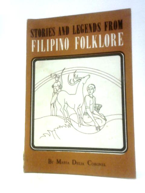 Stories And Legends From Filipino Folklore By Maria D. Coronel