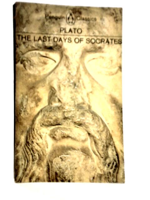 The Last Days of Socrates By Plato