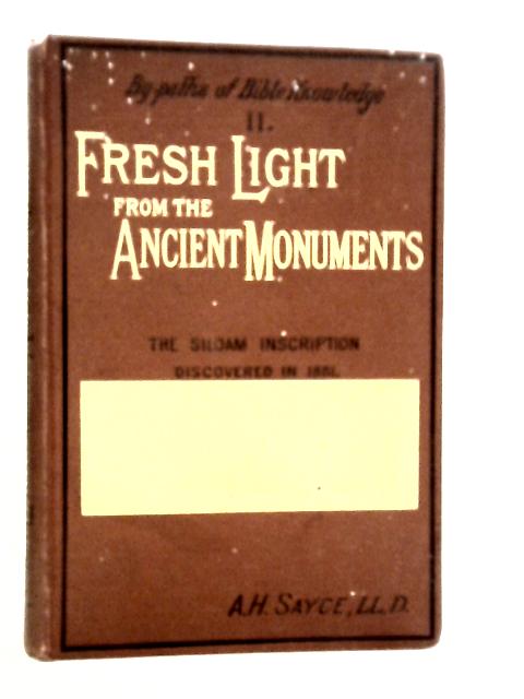 By-Paths Of Bible Knowledge II Fresh Light From The Ancient Monuments By A.H.Sayce