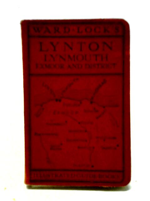 Ward Lock Red Guide - Lynton & Lynmouth, Exmoor, Minehead By Various