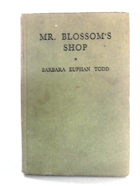 Mr. Blossom's Shop By Barbara Euphan Todd