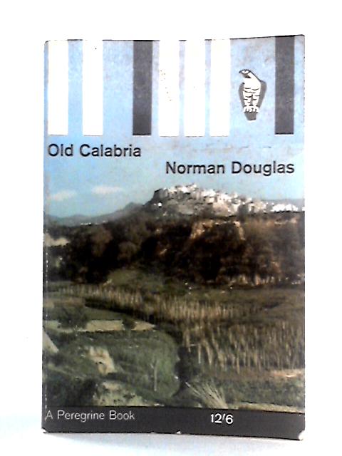 Old Calabria By Norman Douglas