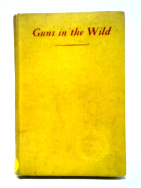 Guns In The Wild By Ian Serraillier