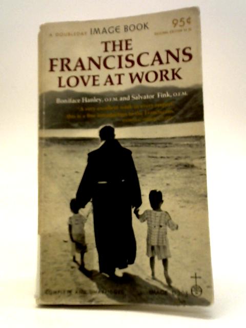 The Franciscans: Love At Work By Boniface Hanley & Salvator Fink