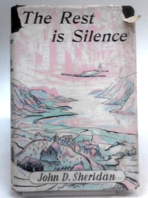 The Rest is Silence von John D. Sheridan