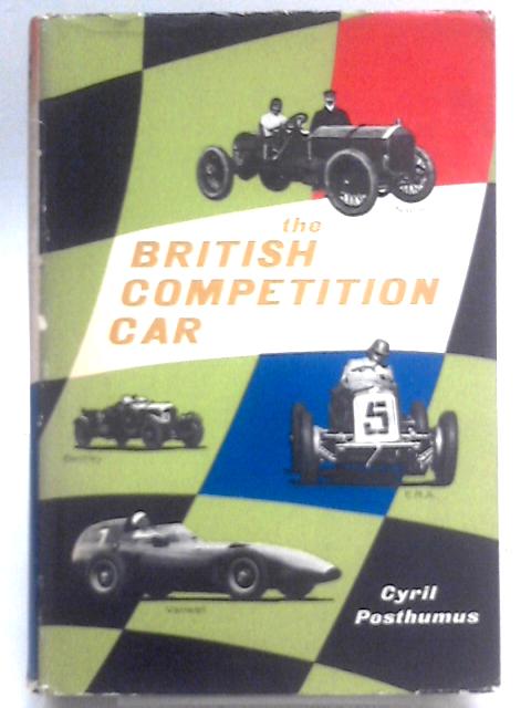 The British Competition Car By Cyril Posthumus