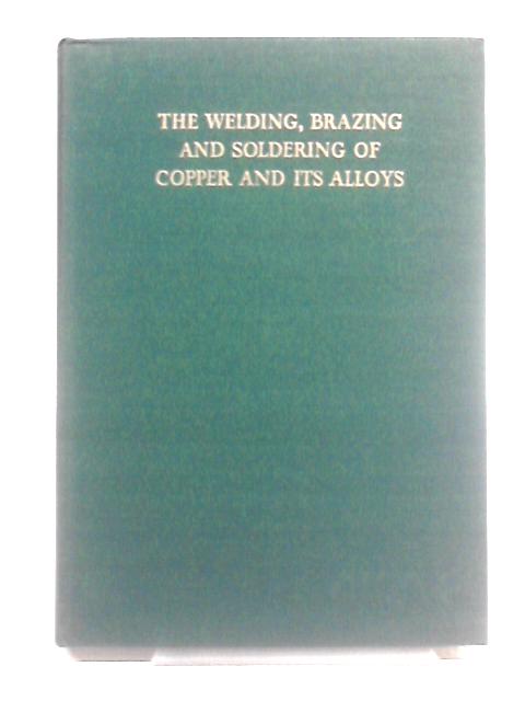 The Welding, Brazing and Soldering of Copper and its Alloys von Copper Development Association