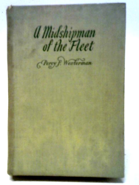 A Midshipman of the Fleet By Percy F Westerman