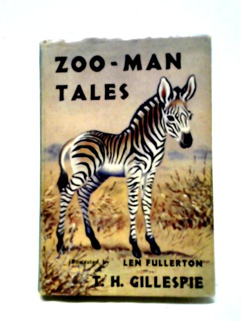 Zoo-Man Tales (Zoo; Man Series) By T H Gillespie