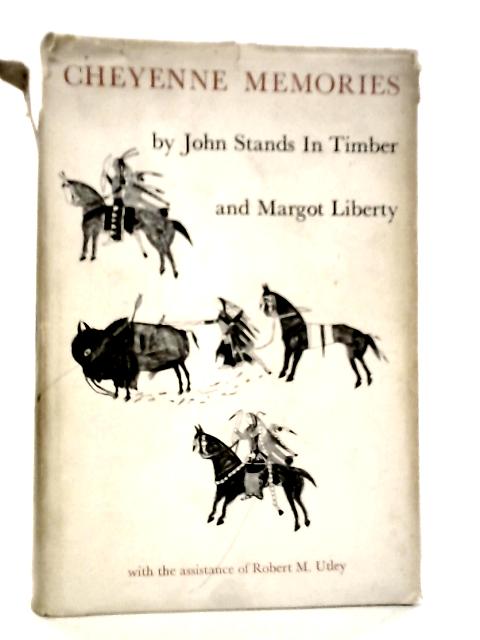 Cheyenne Memories By John Stands In Timber & Margot Liberty