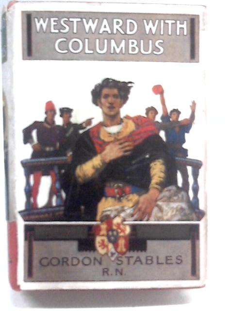 Westward With Columbus By Dr. Gordon Stables