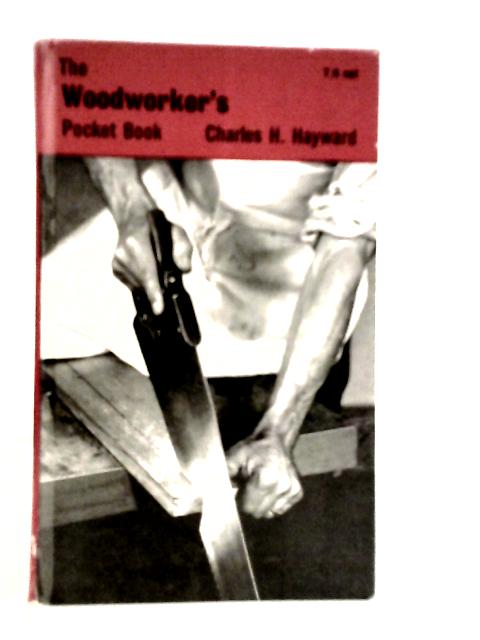 The Woodworker's Pocket Book von Charles H.Hayward