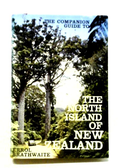 The Companion Guide to The North Island of New Zealand By Errol Brathwaite