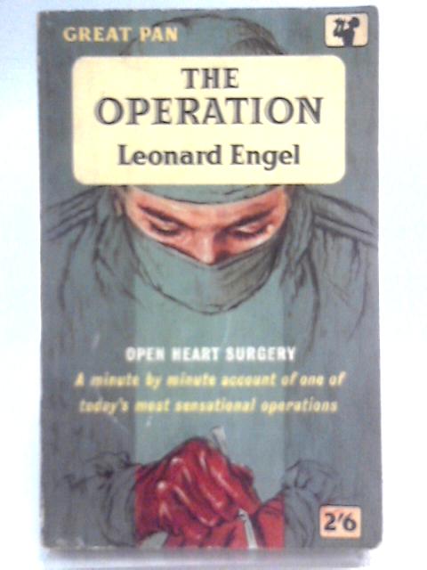 The Operation: A Minute-By-Minute Account Of A Heart Operation von Leonard Engel