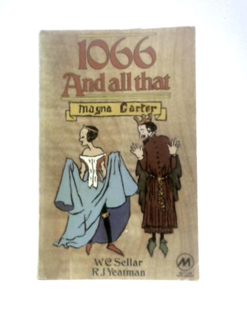 1066 and All That By W C Sellar and R J Yeatman