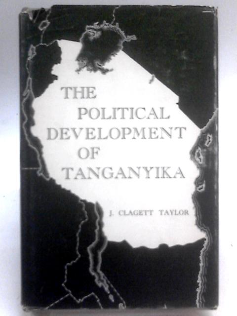 Political Development of Tanganyika By J.Clagett Taylor