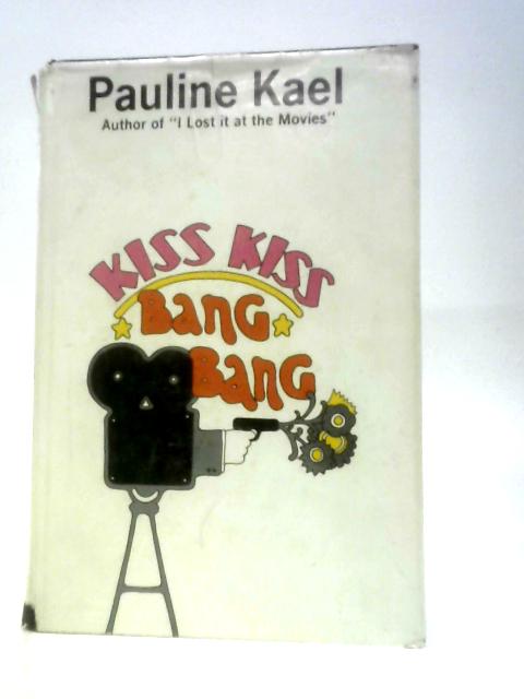 Kiss Kiss Bang Bang von Pauline Kael