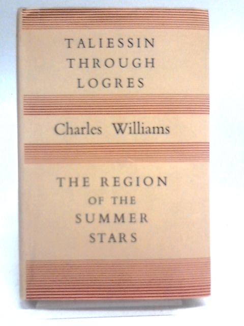 Taliessin Through Logres And The Region Of The Summer Stars By Charles Williams