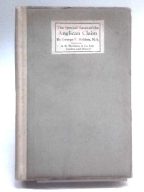 The Special Bases of the Anglican Claim By G.F. Holden